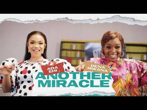 Another Miracle - Ada Ehi ft Dena Mwana (Video)