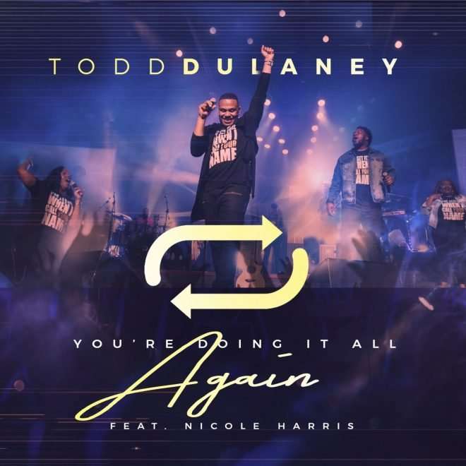 Todd Dulaney Vous le faites encore une fois