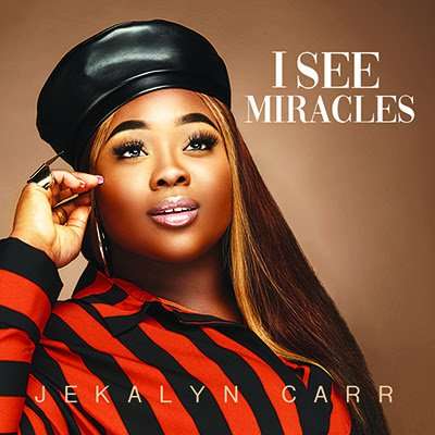 Jekalyn Carr Je vois des miracles