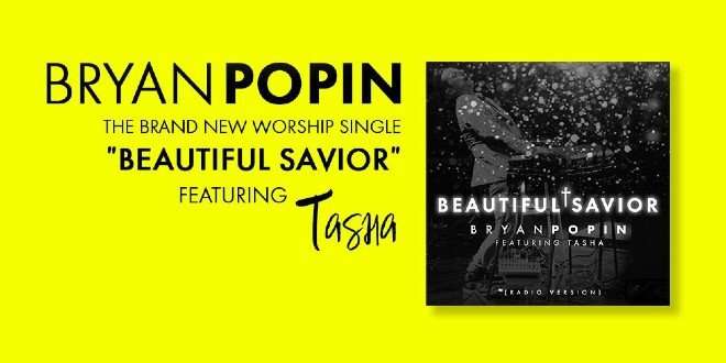 BRYAN POPIN LANCE UN NOUVEAU FEAT TASHA UNIQUE BEAUTIFUL SAVIOR