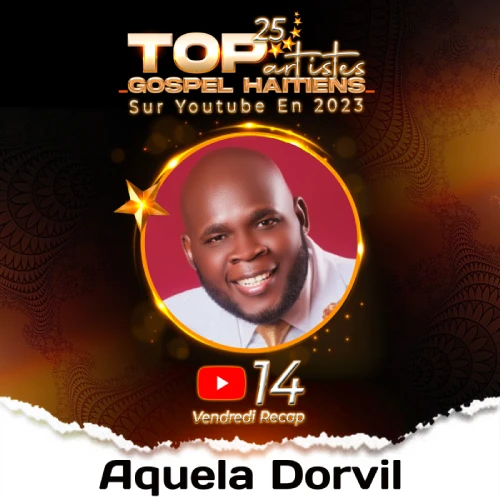 Aquela Dorvil Top artiste le plus populaire en 2023 sur YouTube